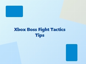 Xbox Boss Fight Tactics Tips