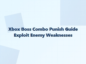 Xbox Boss Combo Punish Guide Exploit Enemy Weaknesses