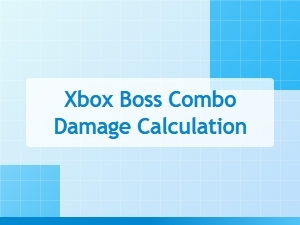 Xbox Boss Combo Damage Calculation Tips